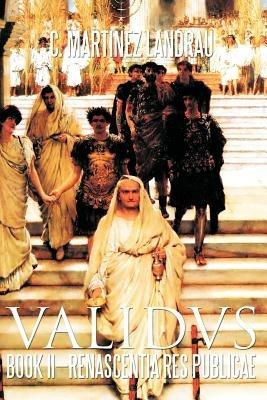 Validvs: Book II-Renascentia Res Publicae - C Martinez Landrau - cover