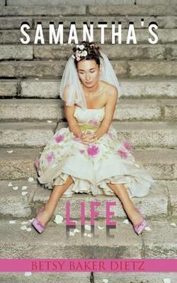 Samantha's Life - Betsy Baker Dietz - cover