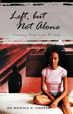 Left, But Not Alone: Finding True Love Within - De'monica N Cooper - cover