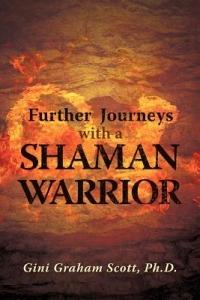 Further Journeys with a Shaman Warrior - Gini Graham Scott - cover