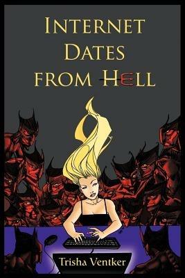 Internet Dates from Hell - Trisha Ventker - cover