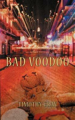 Bad Voodoo - Timothy Gray - cover