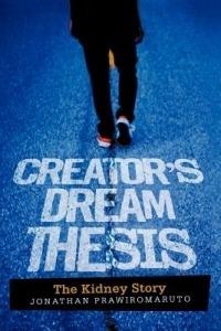Creator's Dream Thesis: The Kidney Story - Jonathan Prawiromaruto - cover