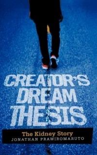 Creator's Dream Thesis: The Kidney Story - Jonathan Prawiromaruto - cover