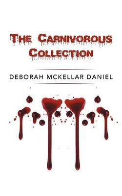 The Carnivorous Collection - Deborah McKellar Daniel - cover