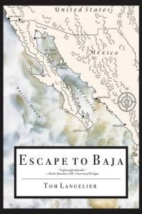Escape to Baja: The Journey of Six American Survivors of a Nuclear Holocaust - Tom Langelier - cover