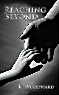 Reaching Beyond - Rj Woodward - cover