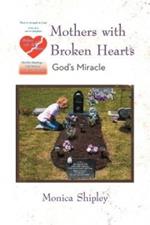 Mothers with Broken Hearts: God's Miracle