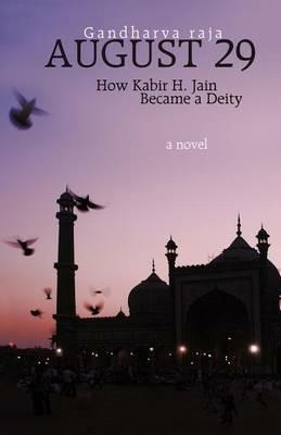 August 29: How Kabir H. Jain Became a Deity - Gandharva Raja - cover