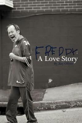 Freddy: A Love Story - Ray Oliver - cover