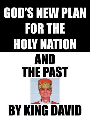God's New Plan for the Holy Nation and the Past - King David - cover