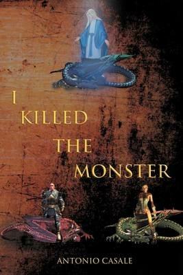 I Killed the Monster - Antonio Casale - cover