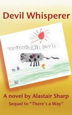 Devil Whisperer: Sequel to There's a Way - Alastair Sharp - cover