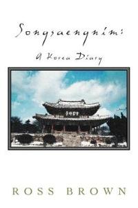 Songsaengnim: A Korea Diary - Ross Brown - cover