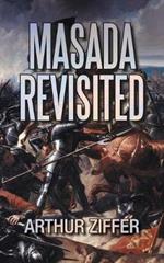 Masada Revisited: A Play in Ten Scenes