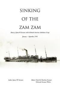 Sinking of the Zam Zam: Diary of James Stewart with the British American Ambulance Corps - James W Stewart - cover