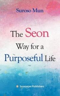 The Seon Way for a Purposeful Life - Suroso Mun - cover