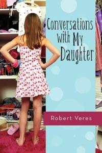 Conversations with My Daughter - Robert Veres - cover