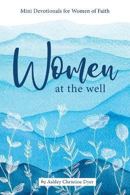 Women at the Well - Ashley Dyer - cover