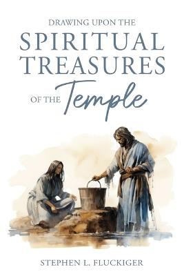 Drawing Upon the Spiritual Treasures of the Temple - cover