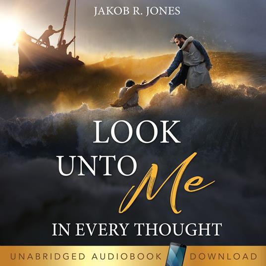 Look Unto Me in Every Thought