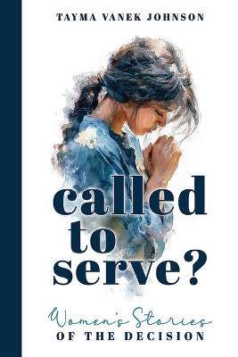 Called to Serve? - Tayma Vanek Johnson - cover
