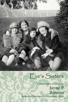 Eve's Sisters - Jayne P Bowers - cover