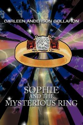 Sophie and the Mysterious Ring - Carleen Anderson Gollahon - cover