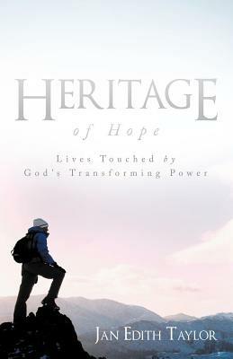 Heritage of Hope: Lives Touched by God's Transforming Power - Jan Edith Taylor - cover