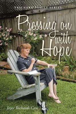 Pressing on with Hope: Volume Two - Joyce Richards Case - cover