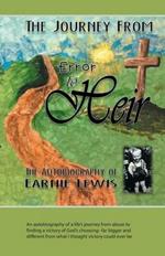 The Journey from Error to Heir: An Autobiography of a Life's Journey from Abuse to Finding a Victory of God's Choosing--Far Bigger and Different from What I Thought Victory Could Ever Be