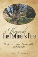 Through the Refiner's Fire: Stories of a Heart Growing Up in the South - Janie Coleman - cover