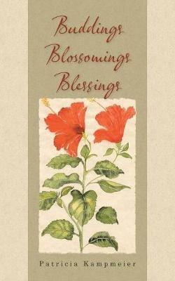 Buddings Blossomings Blessings - Patricia Kampmeier - cover