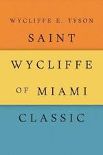Saint Wycliffe of Miami Classic