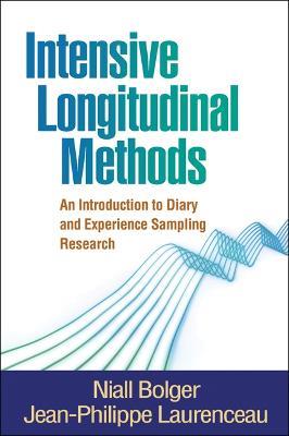 Intensive Longitudinal Methods: An Introduction to Diary and Experience Sampling Research - Niall Bolger,Jean-Philippe Laurenceau - cover