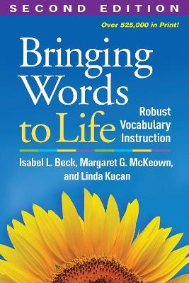 Bringing Words to Life, Second Edition: Robust Vocabulary Instruction - Isabel L. Beck,Margaret G. McKeown,Linda Kucan - cover