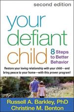 Your Defiant Child, Second Edition: Eight Steps to Better Behavior