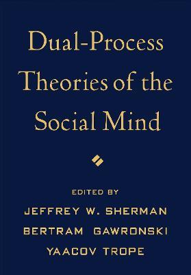 Dual-Process Theories of the Social Mind - cover