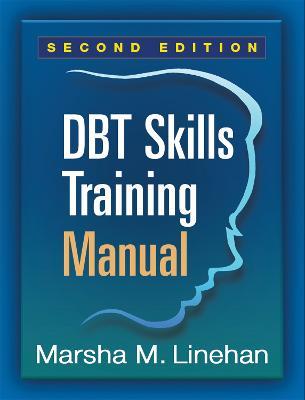 DBT Skills Training Manual, Second Edition, Available separately: DBT Skills Training Handouts and Worksheets - Marsha M. Linehan - cover