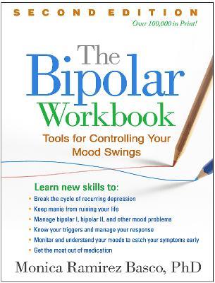 The Bipolar Workbook: Tools for Controlling Your Mood Swings - Monica Ramirez Basco - cover
