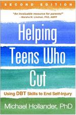 Helping Teens Who Cut, Second Edition: Using DBT Skills to End Self-Injury