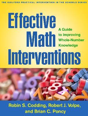 Effective Math Interventions: A Guide to Improving Whole-Number Knowledge - Robin S. Codding,Robert J. Volpe,Brian C. Poncy - cover
