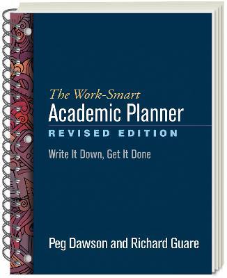 The Work-Smart Academic Planner, Revised Edition, (Wire-Bound Paperback): Write It Down, Get It Done - Peg Dawson,Richard Guare - cover