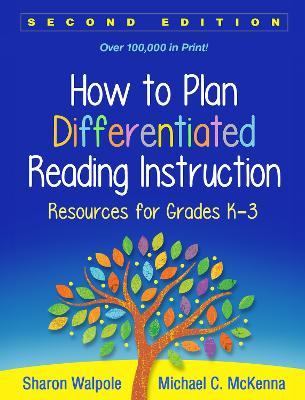 How to Plan Differentiated Reading Instruction: Resources for Grades K-3 - Sharon Walpole,Michael C. McKenna - cover