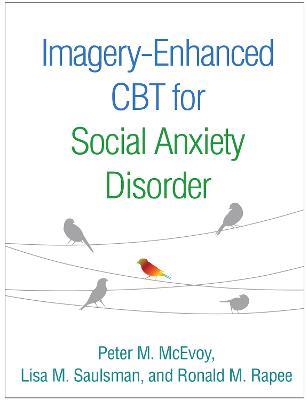 Imagery-Enhanced CBT for Social Anxiety Disorder - Peter M. McEvoy,Lisa M. Saulsman,Ronald M. Rapee - cover