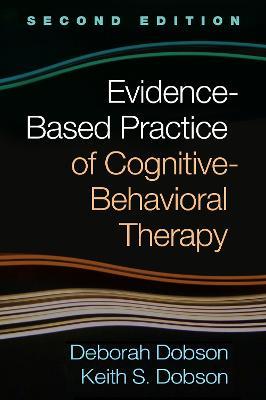 Evidence-Based Practice of Cognitive-Behavioral Therapy - Deborah Dobson,Keith S. Dobson - cover