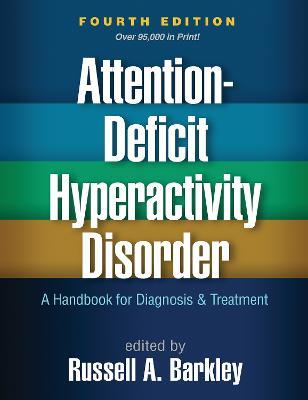Attention-Deficit Hyperactivity Disorder, Fourth Edition: A Handbook for Diagnosis and Treatment - cover