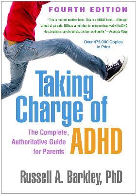 Taking Charge of ADHD: The Complete, Authoritative Guide for Parents - Russell A. Barkley - cover