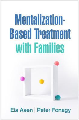 Mentalization-Based Treatment with Families - Eia Asen,Peter Fonagy - cover