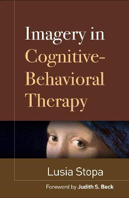 Imagery in Cognitive-Behavioral Therapy - Lusia Stopa,Judith S. Beck - cover
